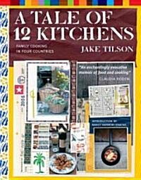 A Tale of 12 Kitchens (Paperback)