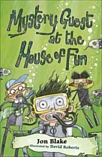 Mystery Guest at the House of Fun (Paperback)