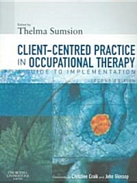 Client-Centered Practice in Occupational Therapy : A Guide to Implementation (Paperback, 2 Revised edition)