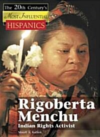 Rigoberta Menchu: Indian Rights Activist (Library Binding)
