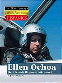 Ellen Ochoa: First Female Hispanic Astronaut (Library Binding)