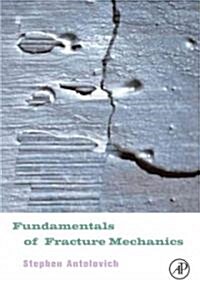 Fundamentals of Fracture Mechanics (Hardcover, 1st)