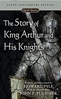 The Story of King Arthur and His Knights (Mass Market Paperback, 100th, Anniversary)