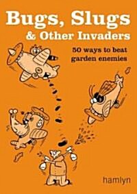 Bugs, Slugs & Other Invaders (Paperback)