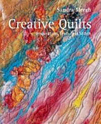 Creative Quilts : Inspiration Texture and Stitch (Hardcover)