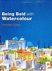 Being Bold with Watercolour (Hardcover)