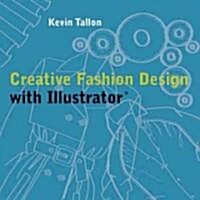 Creative Fashion Design with Illustrator : With Abobe Illustrator (Paperback)