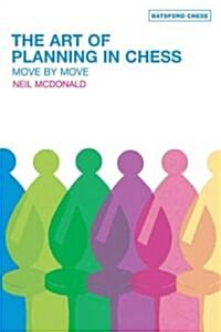 The Art of Planning in Chess: Move by Move (Paperback)