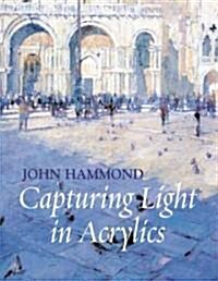 Capturing Light in Acrylics (Paperback)