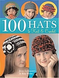 100 Hats to Knit & Crochet (Paperback)