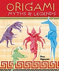 Origami Myths & Legends (Paperback, Reprint)