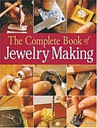 The Complete Book of Jewelry Making: A Full-Color Introduction to the Jewelers Art (Paperback)