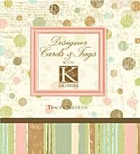 Designer Cards & Tags With K & Company (Hardcover, Compact Disc)