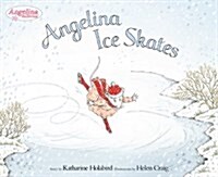 Angelina Ice Skates (Paperback, Reprint)