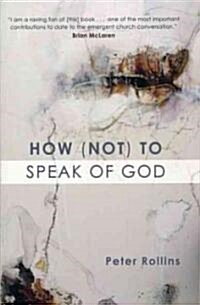 How (Not) to Speak of God (Paperback)