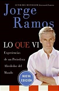 Lo Que VI: Experiencias de un Periodista Alrededor del Mundo (Paperback)