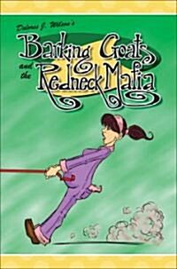 Barking Goats And the Redneck Mafia (Hardcover)