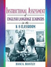 Instructional Assessment of Ells in the K-8 Classroom (Paperback)