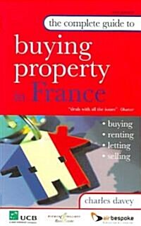 The Complete Guide to Buying Property in France (Paperback, 4th)
