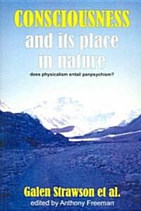 Consciousness and Its Place in Nature : Does Physicalism Entail Panpsychism? (Paperback)