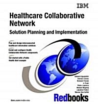 Healthcare Collaborative Network Solution Planning And Implementation (Paperback)