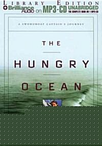 The Hungry Ocean: A Swordboat Captains Journey (MP3 CD, Library)