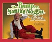 The Bump on Santas Noggin (Hardcover)