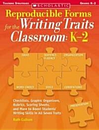 Reproducible Forms for the Writing Traits Classroom: K-2 (Paperback)