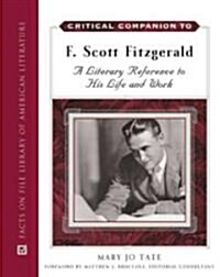 Critical Companion to F. Scott Fitzgerald: A Literary Reference to His Life and Work (Hardcover)