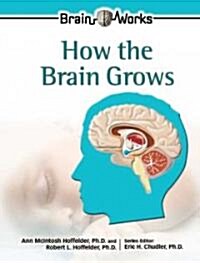 How the Brain Grows (Library Binding)