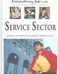 Extraordinary Jobs in the Service Sector (Hardcover)
