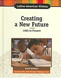 Creating a New Future: 1986 to Present (Library Binding)