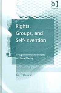 Rights, Groups, and Self-invention (Hardcover)