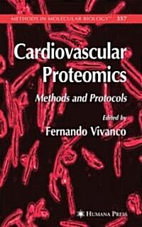 Cardiovascular Proteomics: Methods and Protocols (Hardcover, 2007)