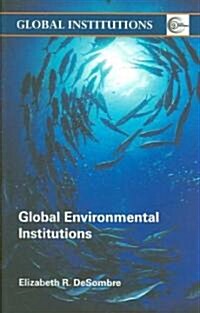 Global Environmental Institutions (Paperback)