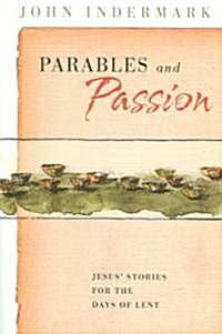 Parables and Passion: Jesus Stories for the Days of Lent (Paperback)