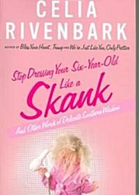 Stop Dressing Your Six-year-old Like a Skank (Hardcover)