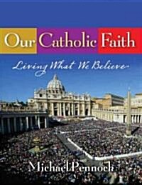 Our Catholic Faith (Paperback, Student)