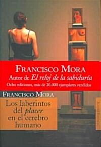 Los Laberintos Del Placer En El Cerebro Humano/ The Labyribths of Pleasure of the Human Brain (Paperback)