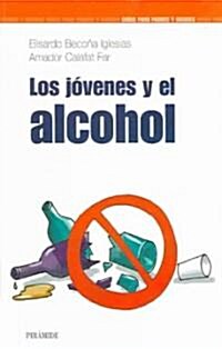 Los jovenes y el alcohol/  Adolescences and Alcohol (Paperback)