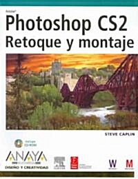 Photoshop CS2 retoque y montaje/ How to Cheat in Photoshop (Paperback, CD-ROM, Translation)