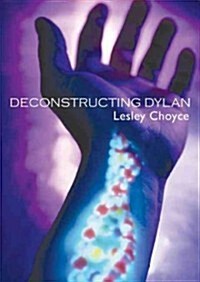 Deconstructing Dylan (Paperback)