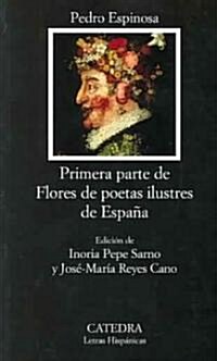 Primera Parte De Flores De Poetas Ilustres De Espana/ Flowers of Distinguished Poets of Spain (Paperback)