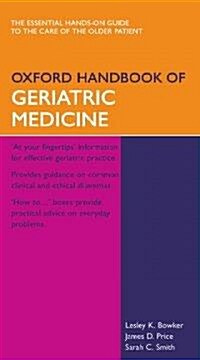 Oxford Handbook of Geriatric Medicine (Paperback, 1st)