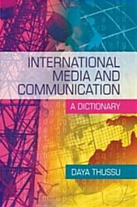 International Media and Communication : A Dictionary (Hardcover)
