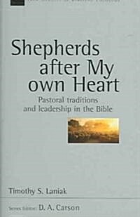 Shepherds After My Own Heart: Pastoral Traditions and Leadership in the Bible Volume 20 (Paperback)