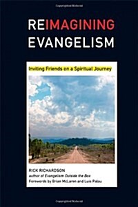 Reimagining Evangelism: Inviting Friends on a Spiritual Journey (Paperback)