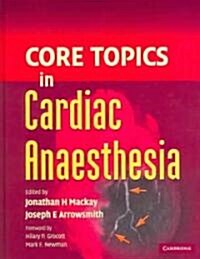 Core Topics In Cardiac Anaesthesia (Hardcover, 1st)