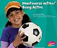 Mantenerse Activo/Being Active (Library Binding)