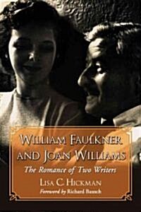 William Faulkner and Joan Williams: The Romance of Two Writers (Paperback)